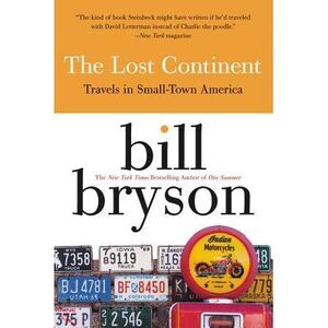 The Lost Continent: Travels in Small Town America -- Bill Bryson